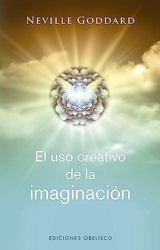 El uso creativo de la imaginación | NEVILLE GODDARD