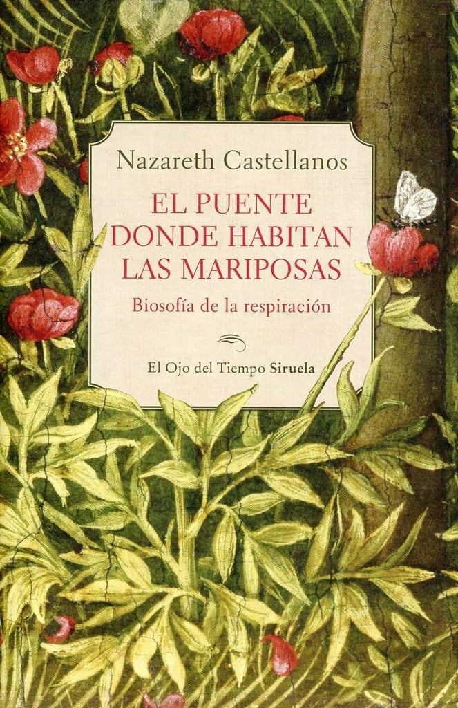 El puente dónde habitan las mariposas | Nazareth Castellanos Castellanos
