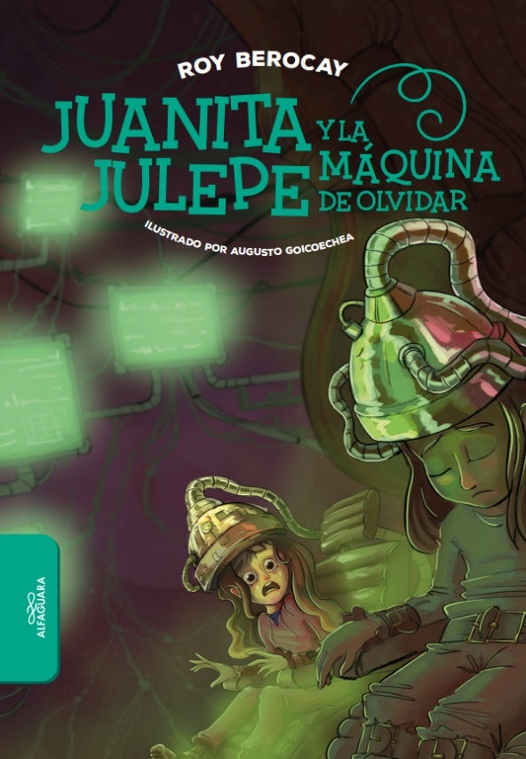 Juanita Julepe y la máquina de olvidar | Roy Berocay