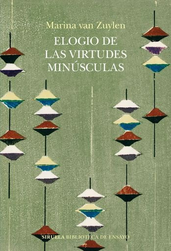 ELOGIO DE LAS VIRTUDES MINUSCULAS | MARINA VAN ZUYLEN