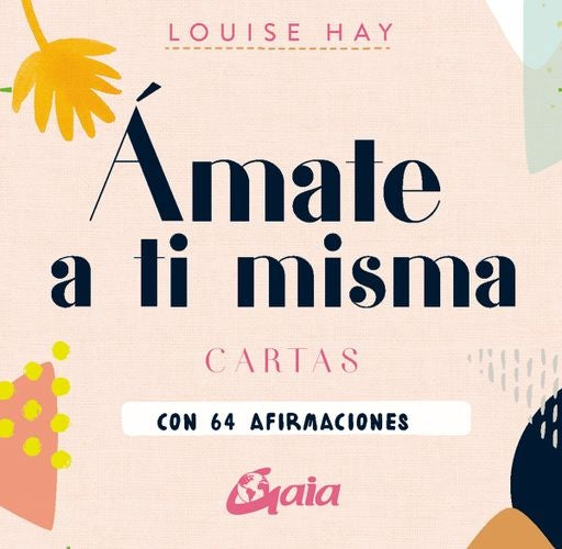 AMATE A TI MISMA. CARTAS | LOUISE HAY - ALBERTA HUTCHINSON