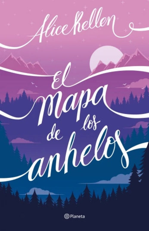 MAPA DE LOS ANHELOS, EL | Alice Kellen