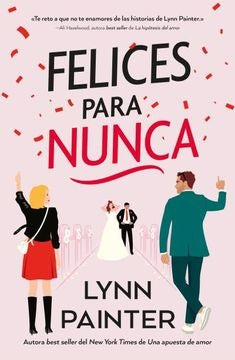 Felices para nunca
| Lynn Painter