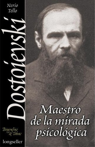 DOSTOIEVSKI, MAESTRO DE LA MIRADA PSICOLOGICA | TELLO NERIO