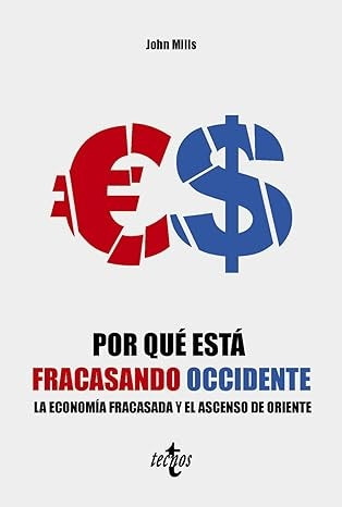 Por qué está fracasando Occidente
| JOHN MILLS