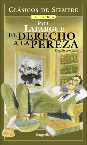 EL DERECHO A LA PEREZA -CDS- | LAFARGUE