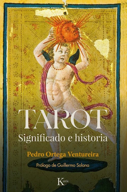 TAROT. SIGNIFICADO E HISTORIA | PEDRO ORTEGA VENTUREIRA