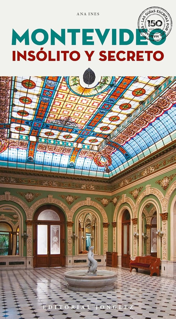 Montevideo. Insólito y secreto | ANNA INES