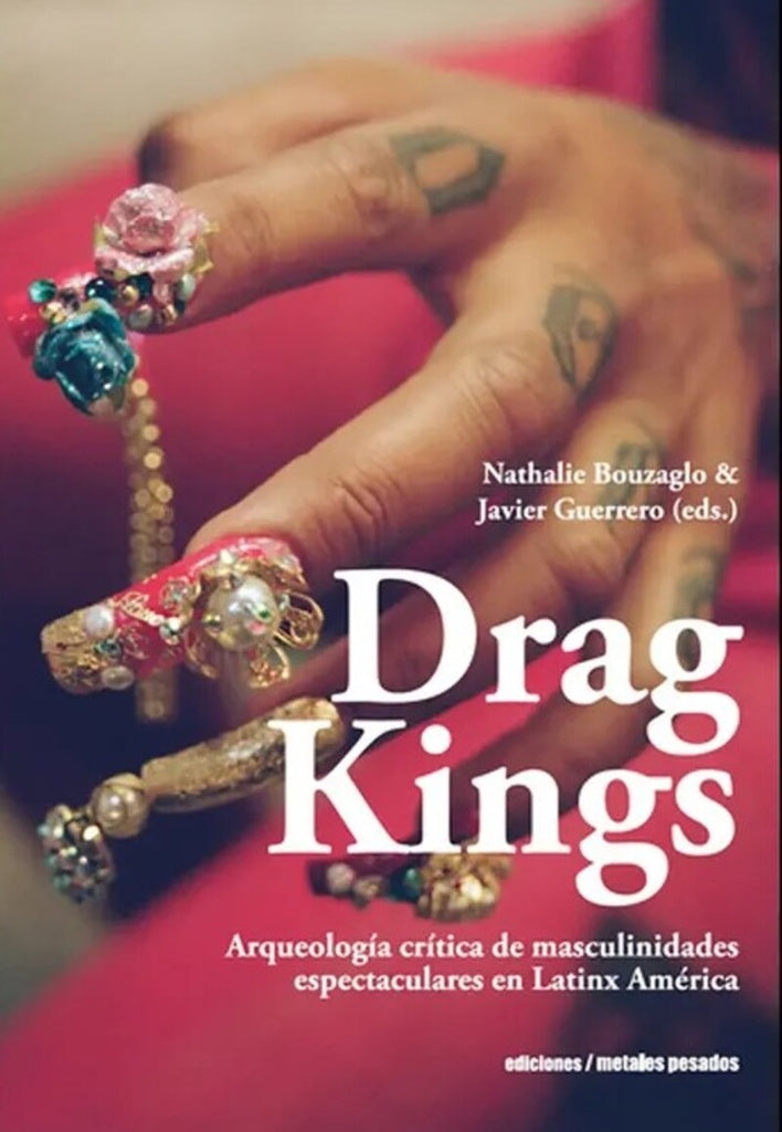 DRAG KINGS | NATHALIE/ GUERRERO JAVIER BOUZAGLO
