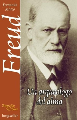 FREUD, UN ARQUEOLOGO DEL ALMA | FERNANDO MATEO