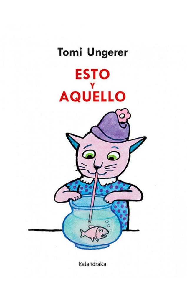 ESTO Y AQUELLO | TOMI UNGERER