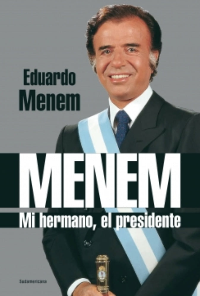 Menem. Mi hermano, el presidente | Eduardo Menem