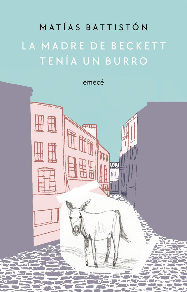 MADRE DE BECKETT TENIA UN BURRO, LA | MATIAS BATTISTON