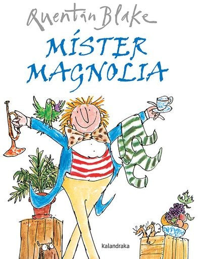 Míster Magnolia | QUENTIN BLAKE