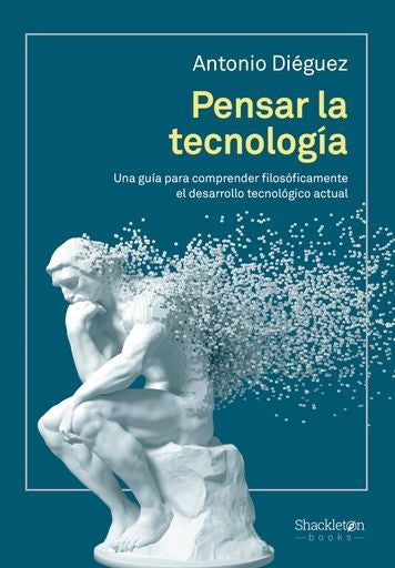 Pensar la tecnología | ANTONIO DIEGUEZ