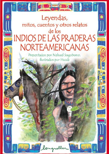 INDIOS DE LAS PRADERAS NORTEAMERICANAS/LEYENDAS, MITOS, CUENTOS... | SUGOBONO