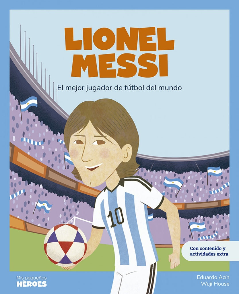Lionel Messi
. Mis pequeños héroes | EDUARDO/ HOUSE WUJI ACIN