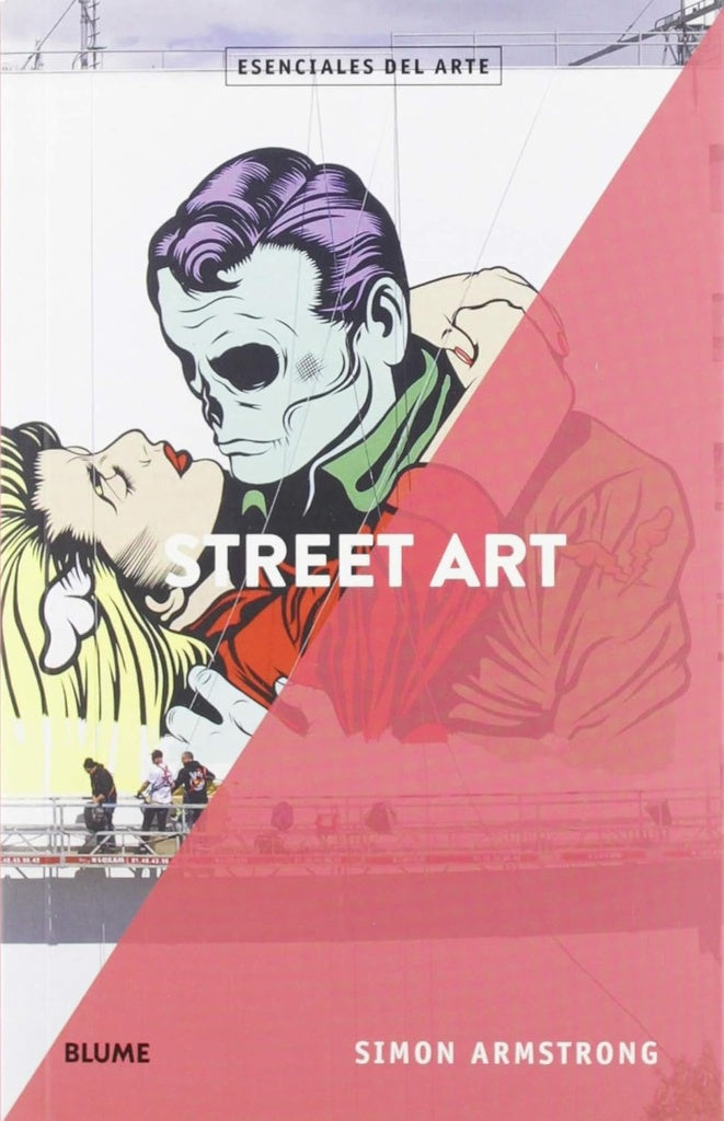 STREET ART. ESENCIALES DEL ARTE | SIMON ARMSTRONG