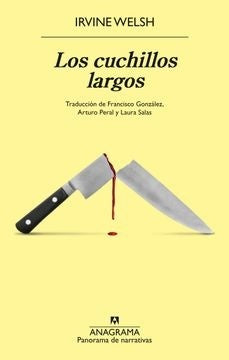 Los cuchillos largos | IRVINE WELSH