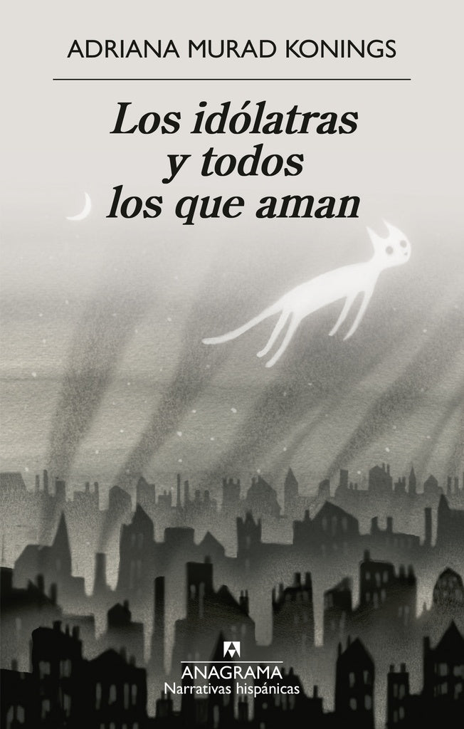 Los idólatras y todos los que aman | ADRIANA MURAD KONINGS