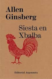 SIESTA EN XBALBA | Allen Ginsberg