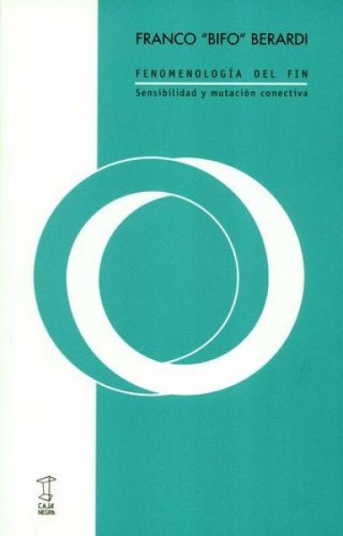 Fenomenología del fin | FRANCO BERARDI BIFO