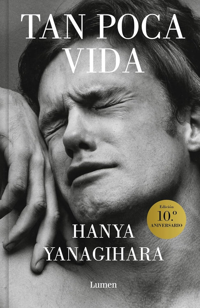 Tan poca vida (edición 10.º aniversario) | HANYA YANAGIHARA
