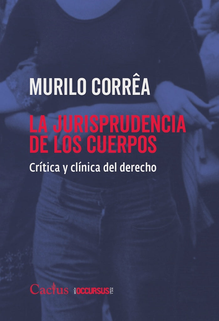 JURISPRUDENCIA DE LOS CUERPOS, LA | MURILO CORREA