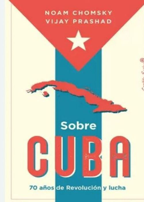 SOBRE CUBA | NOAM/ PRASHAD VIJAY CHOMSKY