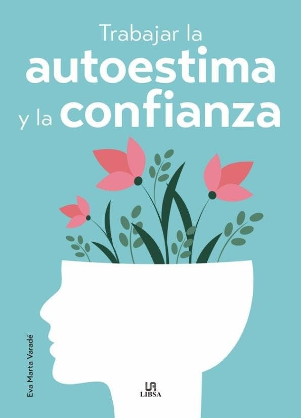 TRABAJAR LA AUTOESTIMA Y LA CONFIANZA | EVA MARTA VARADE