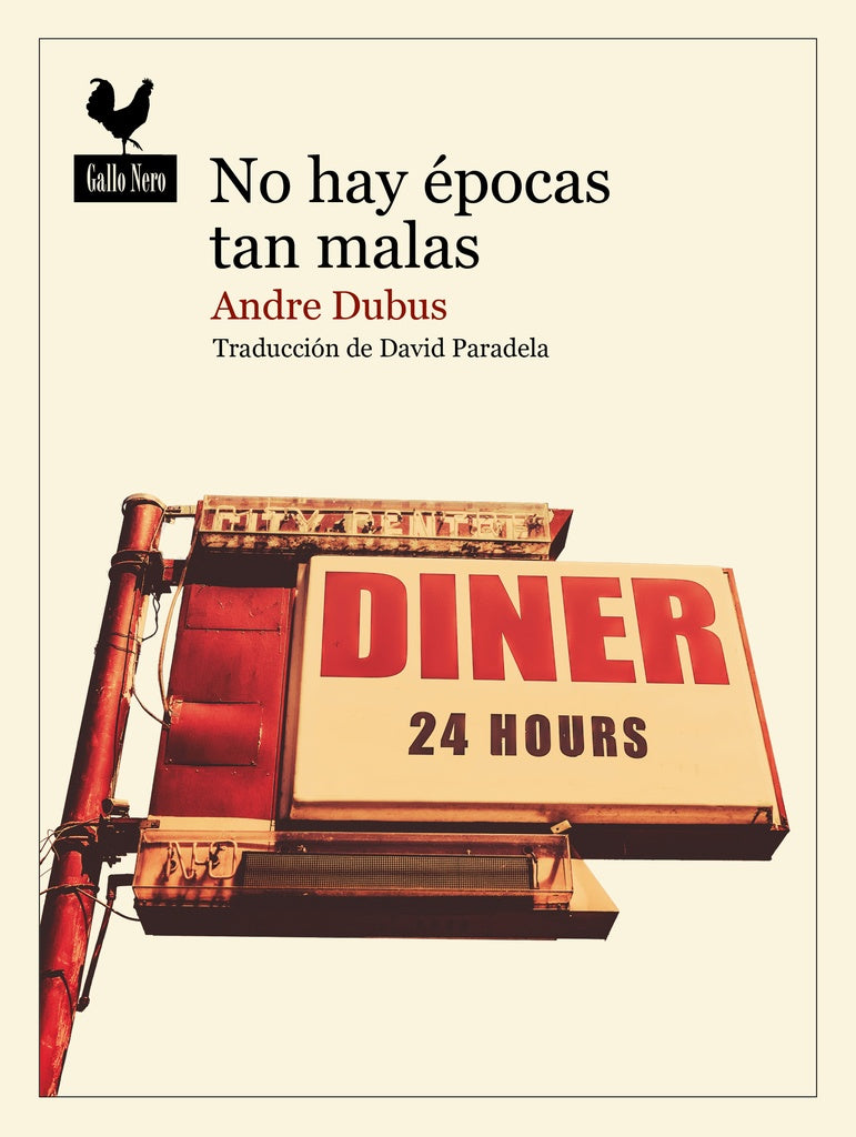 NO HAY EPOCAS TAN MALAS | ANDRE DUBUS