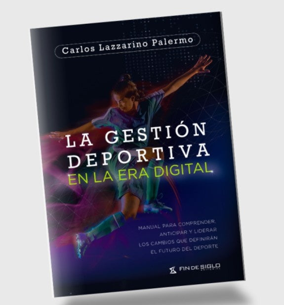 GESTION DEPORTIVA EN LA ERA DIGITAL, LA | CARLOS LAZZARINO PALERMO