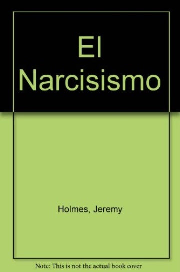 NARCISISMO, EL | JEREMY HOLMES
