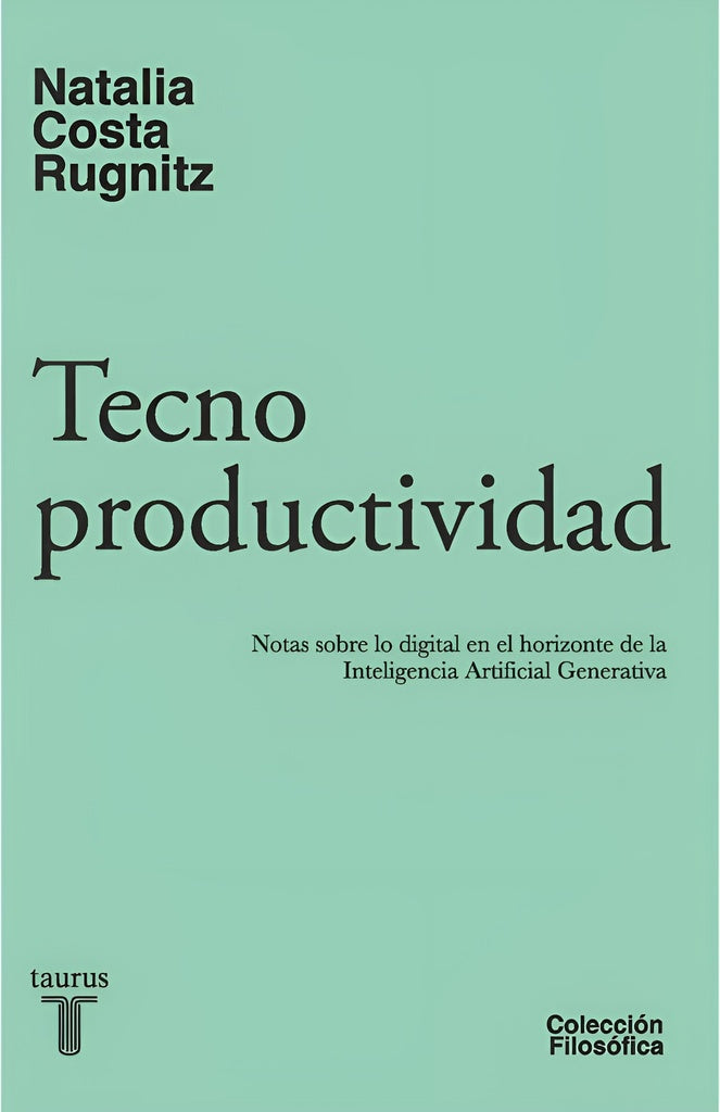 Tecnoproductividad (colección filosófica) | Natalia Costa Rugnitz