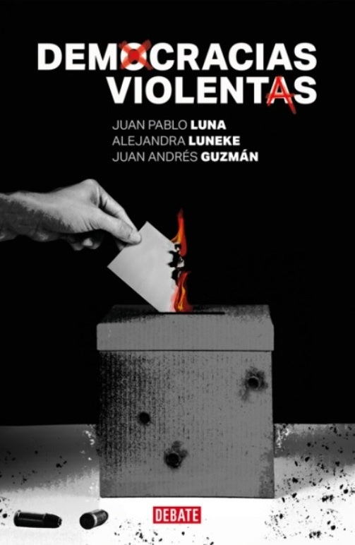 Democracias violentas | Juan Pablo; Luneke Alejandra; Mardones Rodrigo L