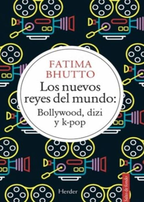 NUEVOS REYES DEL MUNDO: BOLLYWOOD, DIZI Y K-POP, LOS | FATIMA BHUTTO