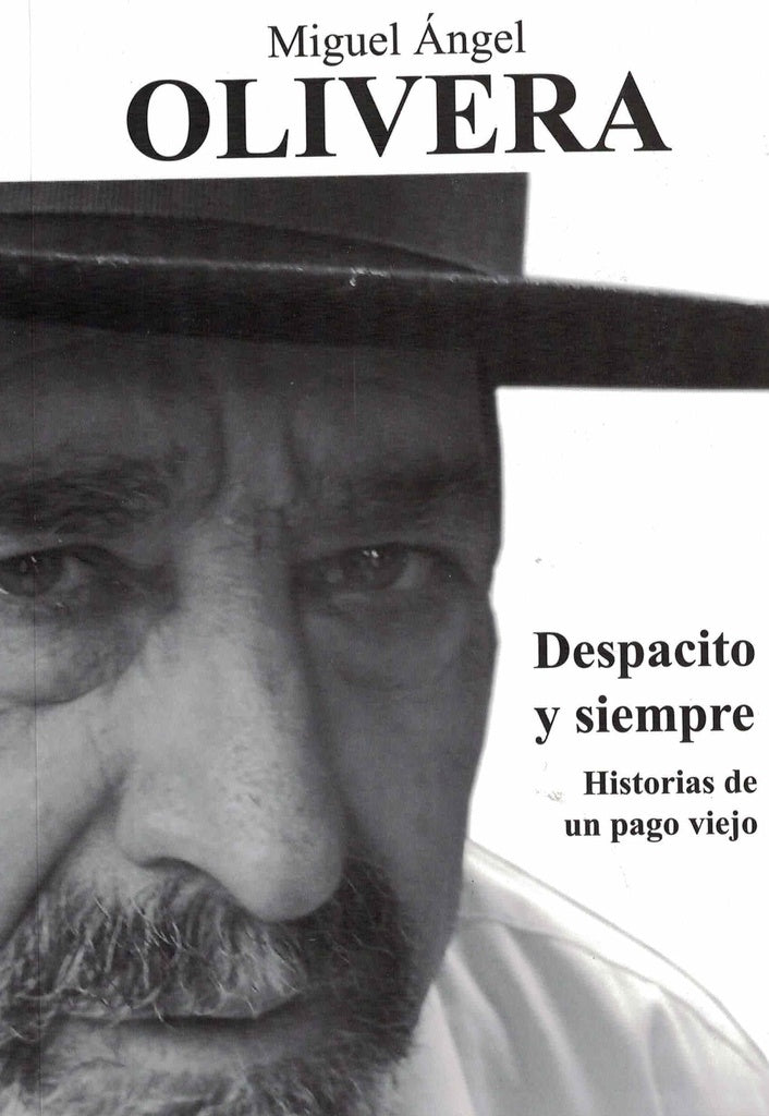 Despacito y siempre
| MIGUEL ANGEL OLIVERA