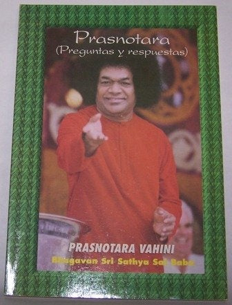 PRASNOTARA. PREGUNTAS Y RESPUESTAS | BAGHAVAN SRI SATHYA SAI BABA