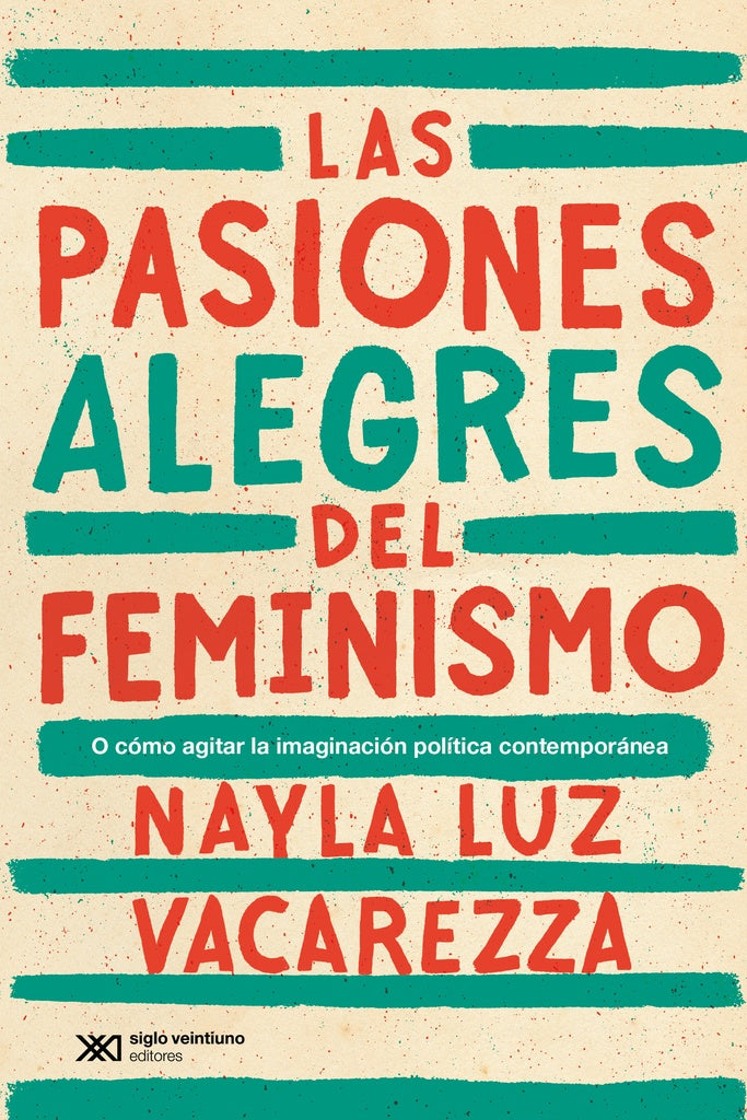 Las pasiones alegres del feminismo | NAYLA VACAREZZA