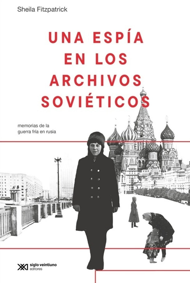 Una espía en los archivos soviéticos | SHEILA FITZPATRICK