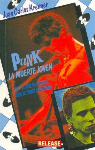 PUNK, LA MUERTE JOVEN | JUAN CARLOS KREIMER