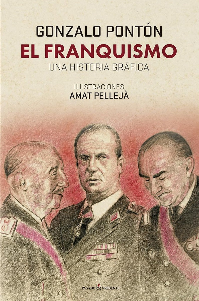El franquismo: una historia gráfica | GONZALO PONTÓN
