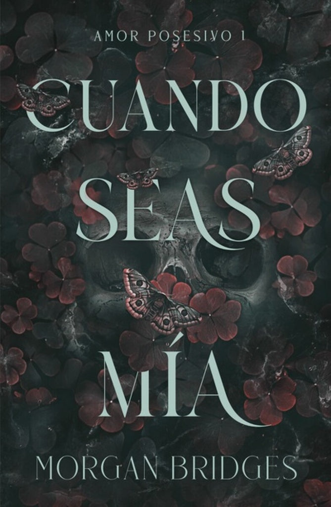 Cuando seas mía (Amor posesivo 1) | Morgan Bridges