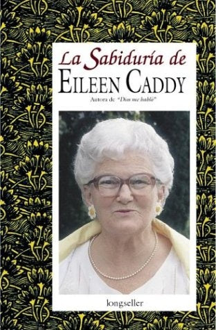 Sabiduría de Eileen Caddy | Eileen Caddy