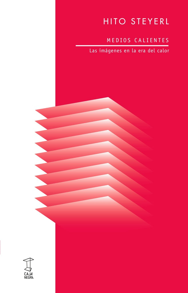 Medios calientes. Las imágenes en la era del calor
| Hito Steyerl