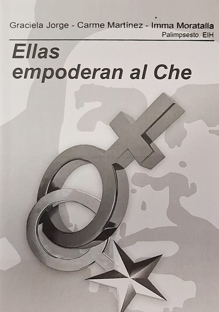 ELLAS EMPODERAN AL CHE | GRACIELA/ MARTINEZ CARME/ MORATALLA IMMA JORGE