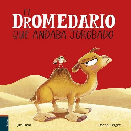 DROMEDARIO QUE ANDABA JOROBADO, EL | JIM/ BRIGHT RACHEL FIELD