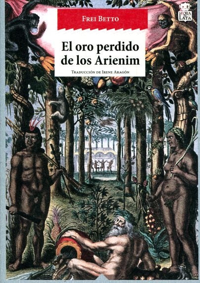 ORO PERDIDO DE LOS ARIENIM, EL | FREI BETTO