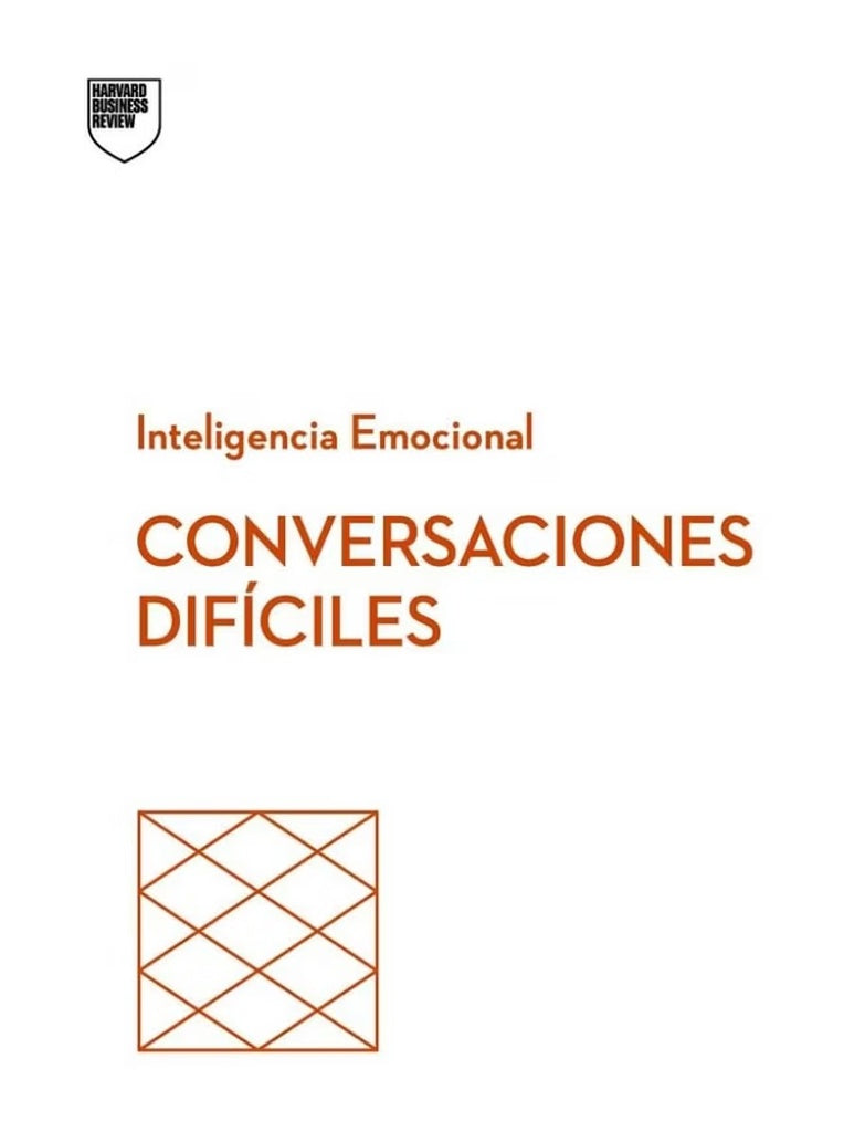 Conversaciones difíciles. Serie inteligencia emocional HBR | SIN ASIGNAR