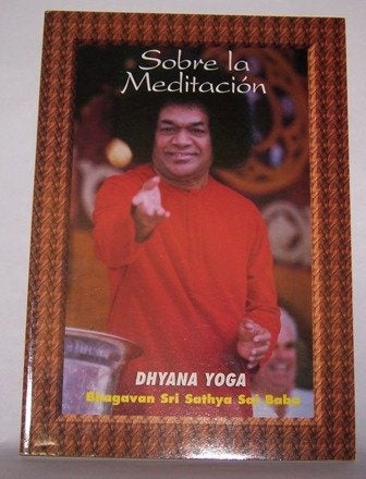 SOBRE LA MEDITACION | BAGHAVAN SRI SATHYA SAI BABA